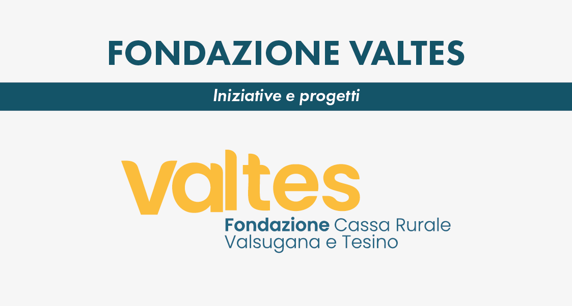 Iniziative e progetti di Fondazione Valtes